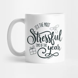 The Most Stressful Time of the Year © GraphicLoveShop Mug